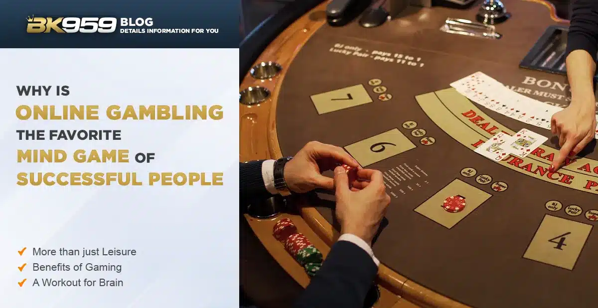Why is Online Gambling the Favorite Mind Game for successful people?